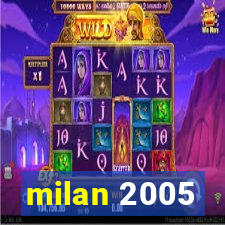 milan 2005